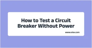 How to Test a Circuit Breaker Without Power