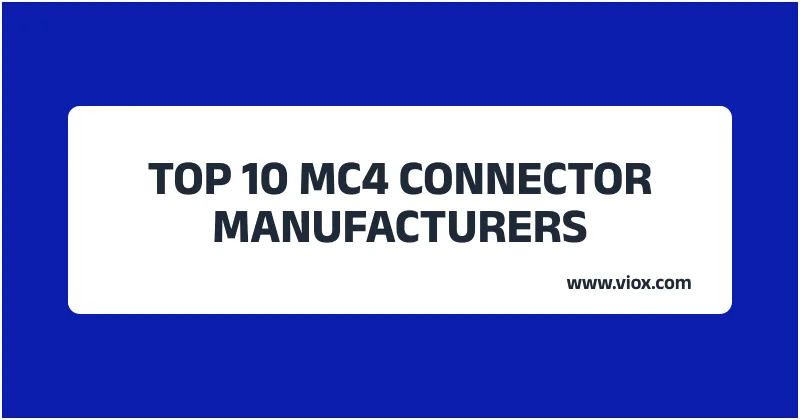 OS 10 PRINCIPAIS FABRICANTES DE CONECTORES MC4