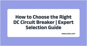 Hur man väljer rätt DC-brytare | Expertvalsguide