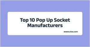 Top 10 Pop Up Socket Manufacturers