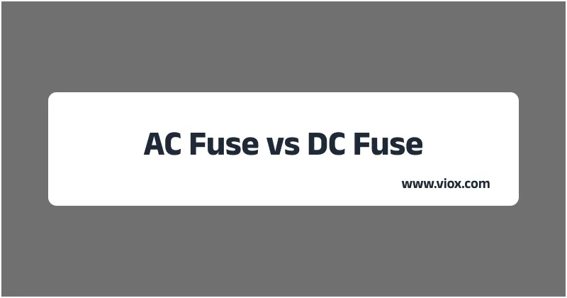 AC Fuse vs DC Fuse
