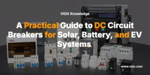 A Practical Guide to DC Circuit Breakers for Solar, Battery, and EV Systems