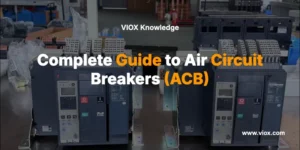complete-guide-to-air-circuit-breakers-acb