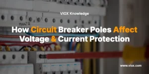 How Circuit Breaker Poles Affect Voltage & Current Protection
