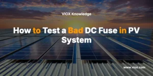 How to Test a Bad DC Fuse in PV System