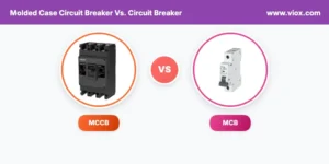 Molded Case Circuit Breaker Vs. Circuit Breaker