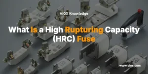 What Is a High Rupturing Capacity (HRC) Fuse