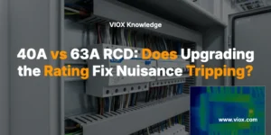 40A vs 63A RCD: Does Upgrading the Rating Fix Nuisance Tripping?
