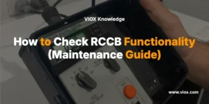 Come verificare la funzionalità di un RCCB (Guida alla manutenzione)