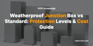 Weatherproof Junction Box vs Standard: Protection Levels & Cost Guide