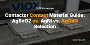 Kontaktör Kontak Malzemesi Kılavuzu: AgSnO2 - AgNi - AgCdO Seçimi