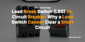 Load Break Switch (LBS) kumpara sa Circuit Breaker: Bakit Hindi Kaya ng Load Switch na Pigilan ang Short Circuit