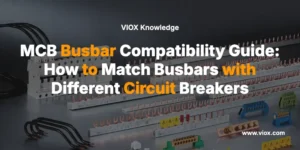 MCB Busbar Compatibility Guide: How to Match Busbars with Different Circuit Breakers