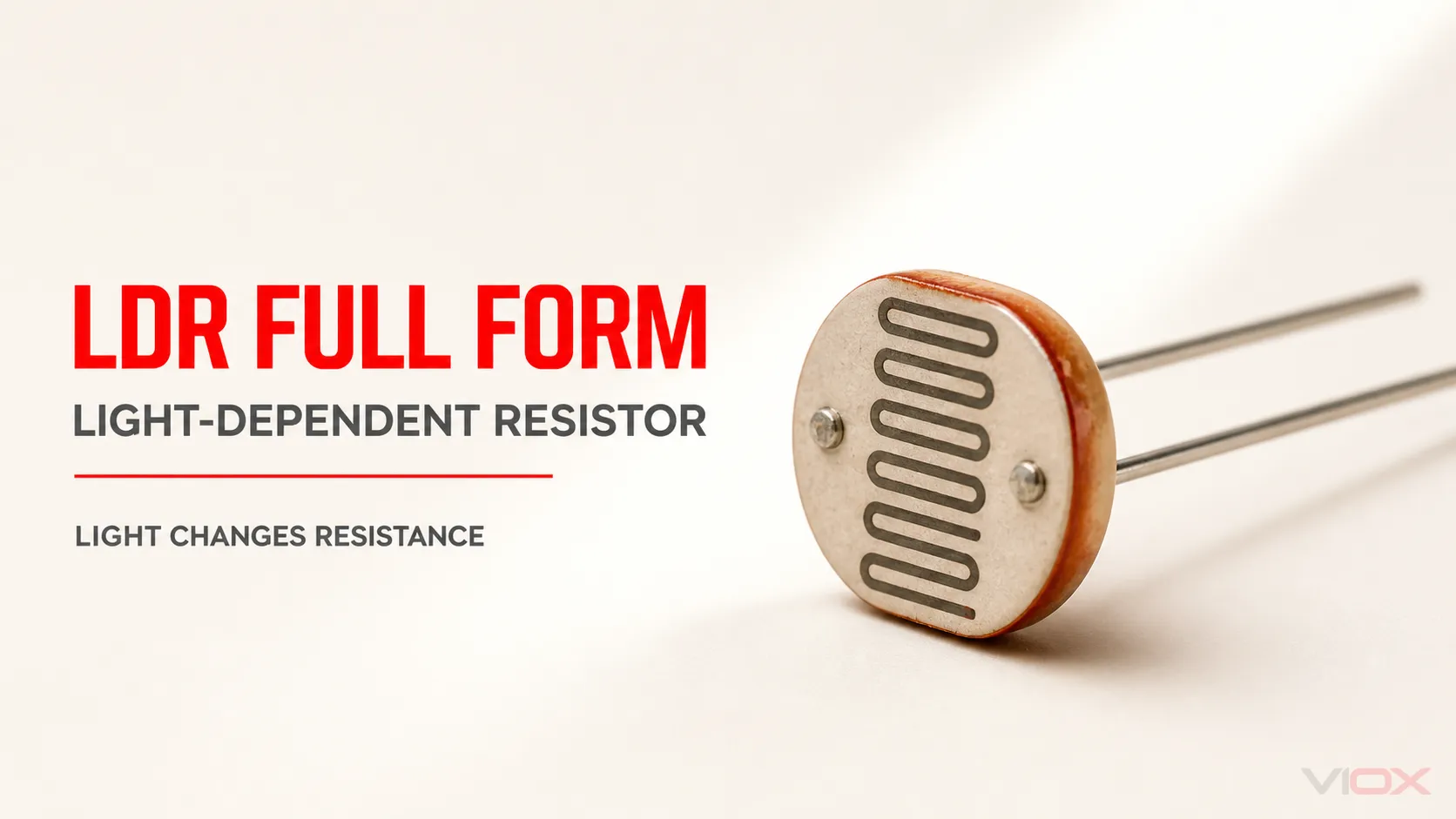 LDR Full Form in Electrical: Meaning, Working Principle & Uses