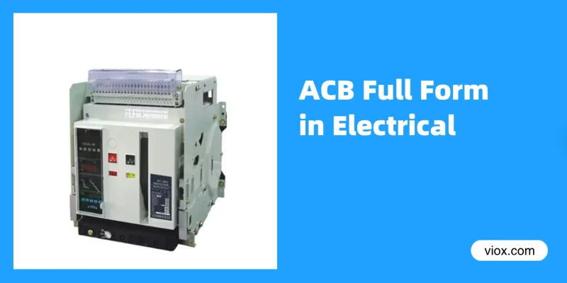 ACB Full Form in Electrical