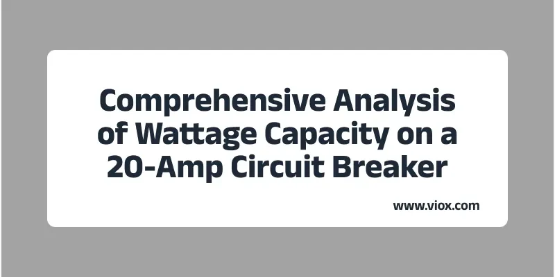 Uitgebreide analyse van wattagecapaciteit op een 20-Amp stroomonderbreker