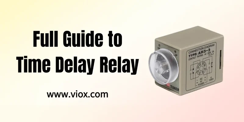 Full Guide to Time Delay Relay