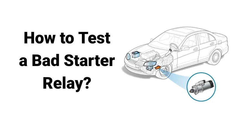 How to Test a Bad Starter Relay