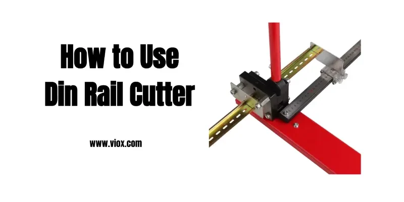 How to Use Din Rail Cutter