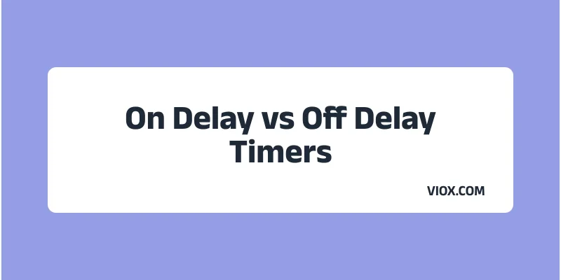 On Delay vs Off Delay Timers