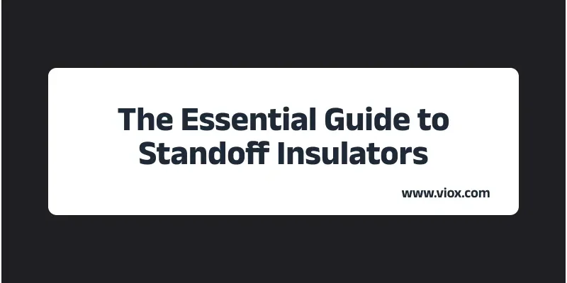 De essentiële gids voor standoff-isolatoren