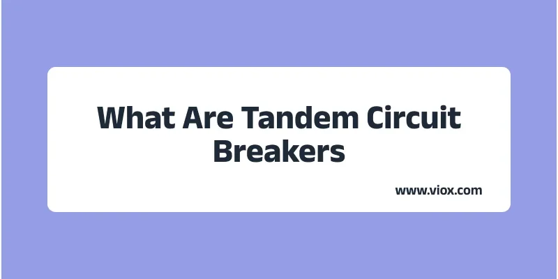 Τι είναι οι διακόπτες κυκλώματος Tandem
