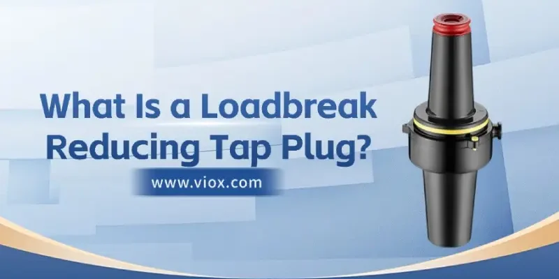 What Is a Loadbreak Reducing Tap Plug