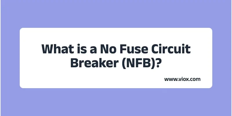 What is a No Fuse Circuit Breaker (NFB)